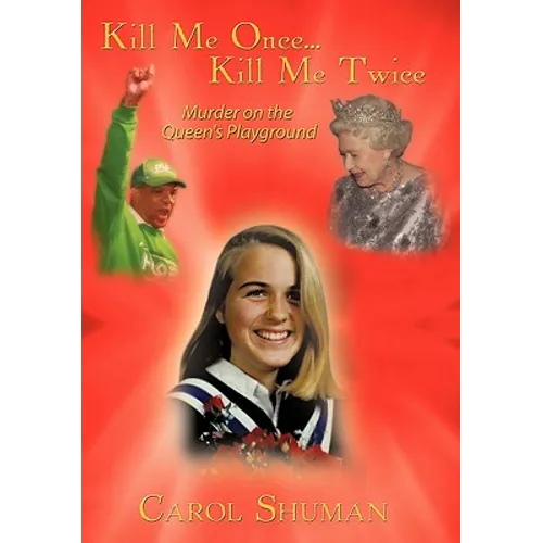 Kill Me Once...Kill Me Twice: Murder on the Queen's Playground - Hardcover