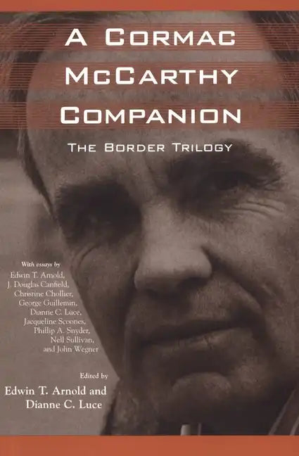 A Cormac McCarthy Companion: The Border Trilogy - Paperback