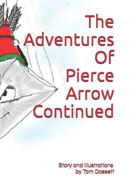 The Adventures Of Pierce Arrow Continued - Paperback