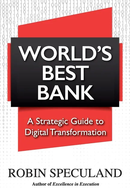 World's Best Bank: A Strategic Guide to Digital Transformation - Paperback