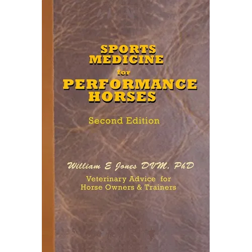 Sports Medicine for Performance Horses: Veterinary Advice for Owners and Trainers - Paperback