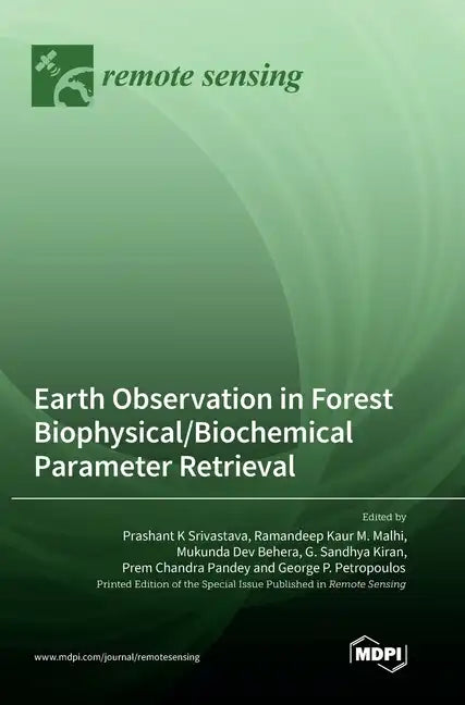 Earth Observation in Forest Biophysical/Biochemical Parameter Retrieval - Hardcover
