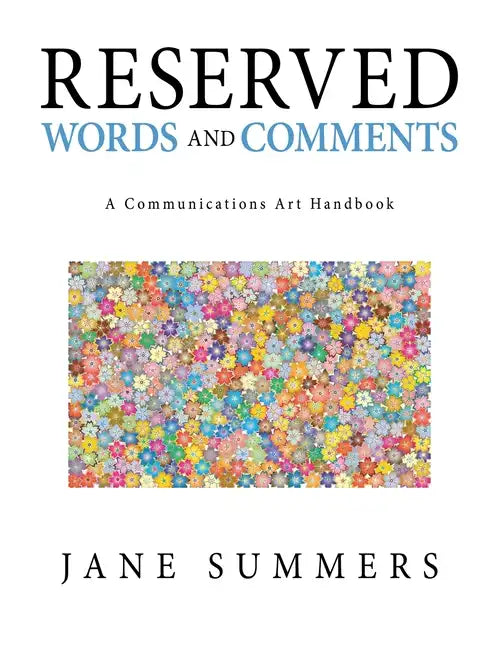 Reserved Words and Comments: A Communications Art Handbook - Paperback