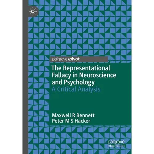 The Representational Fallacy in Neuroscience and Psychology: A Critical Analysis - Hardcover