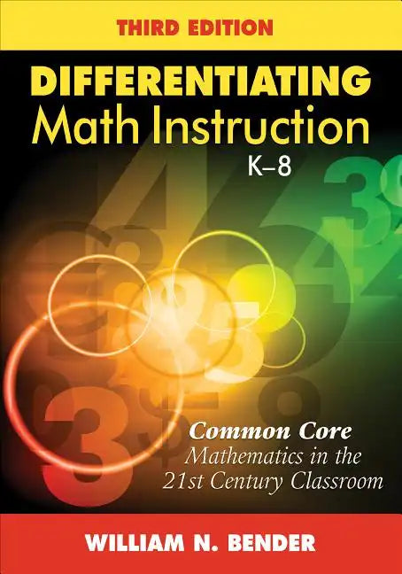 Differentiating Math Instruction, K-8: Common Core Mathematics in the 21st Century Classroom - Paperback