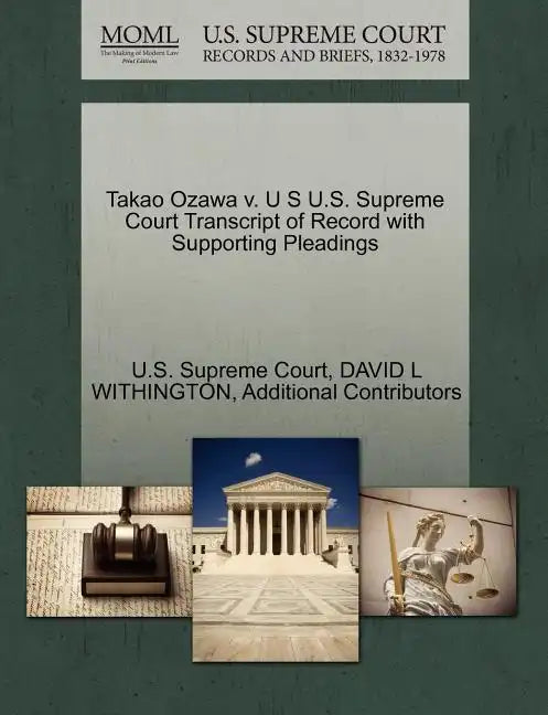 Takao Ozawa V. U S U.S. Supreme Court Transcript of Record with Supporting Pleadings - Paperback