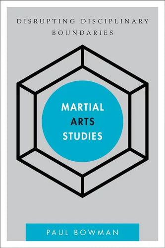 Martial Arts Studies: Disrupting Disciplinary Boundaries - Paperback