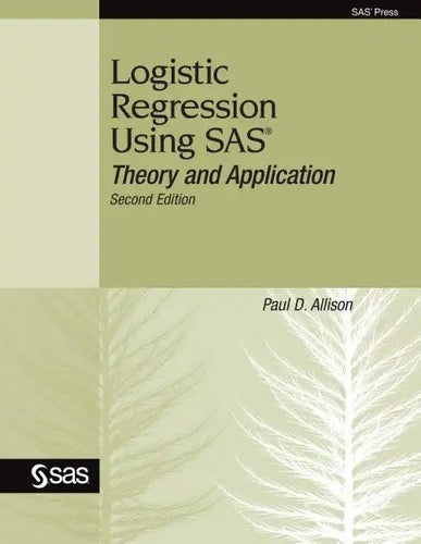 Logistic Regression Using SAS: Theory and Application - Paperback