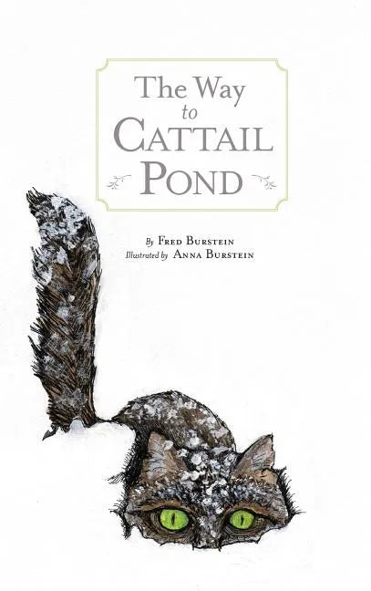 The Way to Cat Tail Pond - Hardcover