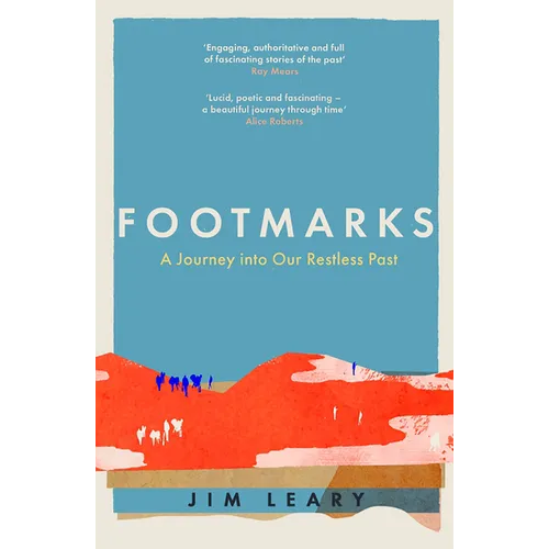 Footmarks: A Journey Into Our Restless Past - Paperback