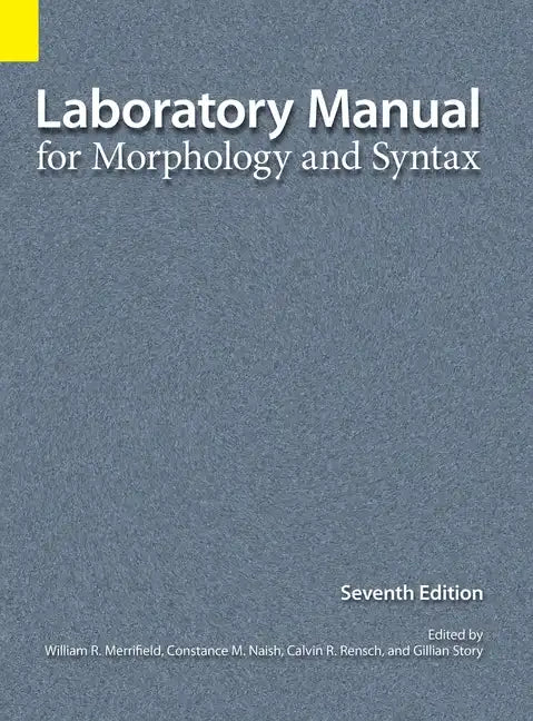 Laboratory Manual for Morphology and Syntax, 7th Edition - Hardcover