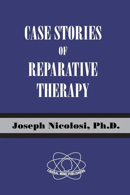 Case Stories of Reparative Therapy - Paperback