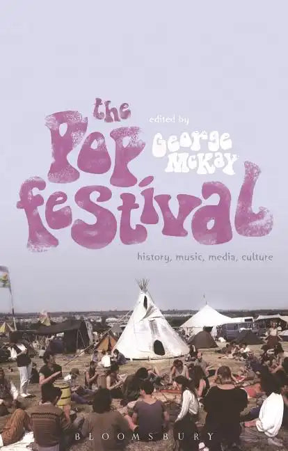 The Pop Festival: History, Music, Media, Culture - Paperback