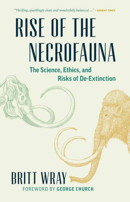 Rise of the Necrofauna: The Science, Ethics, and Risks of De-Extinction - Paperback