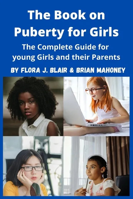 The Book on Puberty for Girls: The Complete Guide for young Girls and their Parents - Paperback