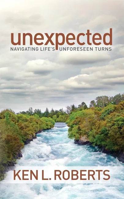 Unexpected: Navigating Life's Unforeseen Turns - Paperback
