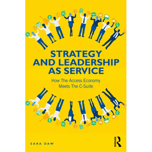 Strategy and Leadership as Service: How the Access Economy Meets the C-Suite - Paperback