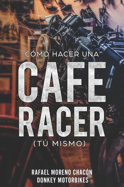 Cómo hacer una Cafe Racer (tú mismo) - Paperback