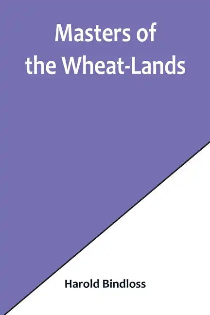 Masters of the Wheat-Lands - Paperback