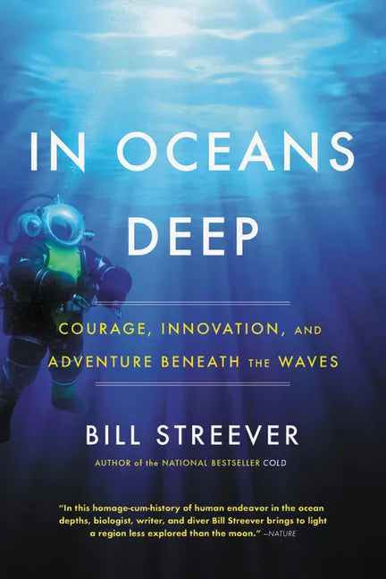 In Oceans Deep: Courage, Innovation, and Adventure Beneath the Waves - Paperback