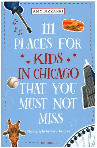111 Places for Kids in Chicago That You Must Not Miss - Paperback