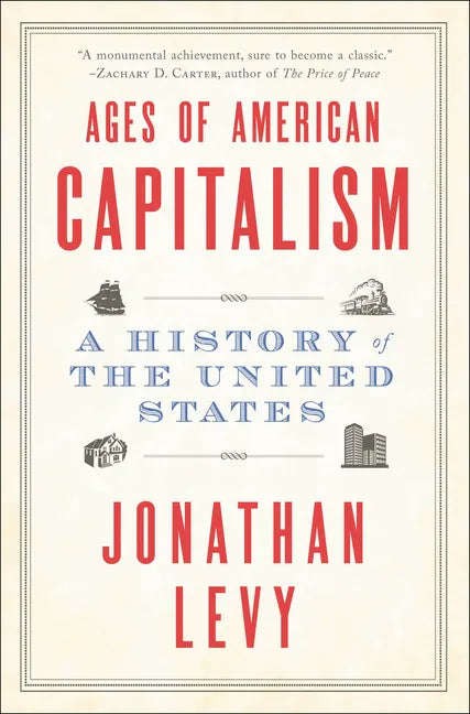 Ages of American Capitalism: A History of the United States - Paperback