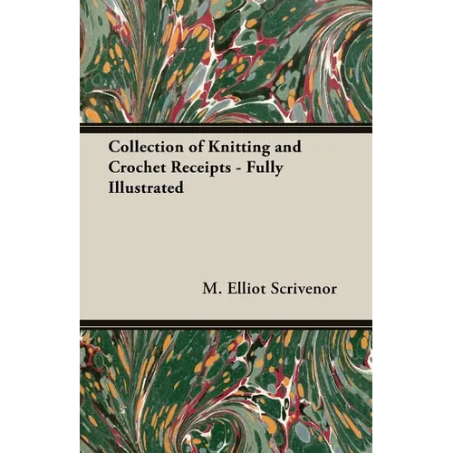 Collection of Knitting and Crochet Receipts - Fully Illustrated - Paperback