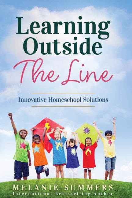 Learning Outside the Line: Innovative Homeschool Solutions - Paperback