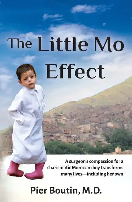 The Little Mo Effect: A surgeon's compassion for a charismatic Moroccan boy transforms many lives-including her own - Paperback