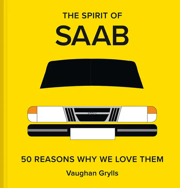 The Spirit of SAAB: 50 Reasons Why We Love Them - Hardcover