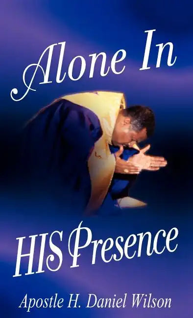 Alone In His Presence - Hardcover