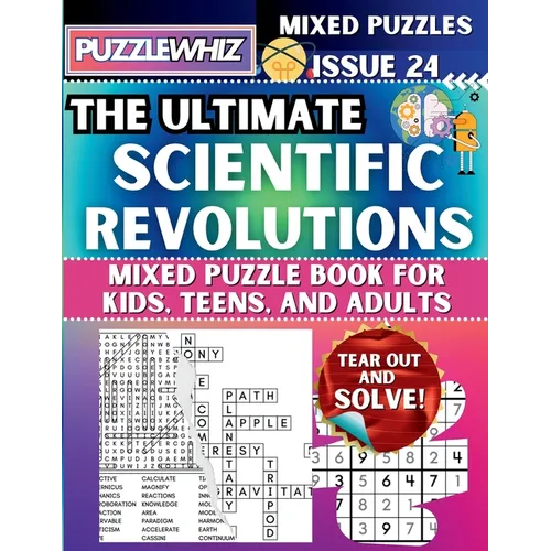 The Ultimate Scientific Revolutions Mixed Puzzle Book for Kids, Teens, and Adults: 16 Types of Engaging Variety Puzzles: Word Search and Math Games (I - Paperback
