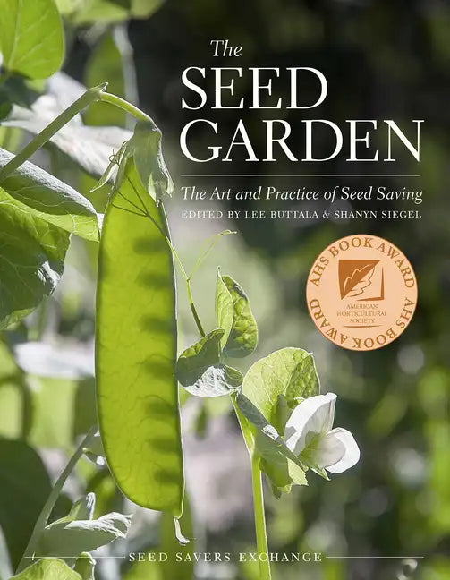 The Seed Garden: The Art and Practice of Seed Saving - Paperback