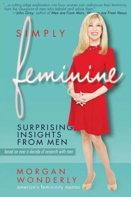 Simply Feminine: Surprising Insights from Men - Paperback