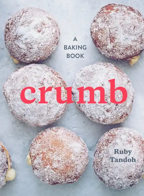 Crumb: A Baking Book - Hardcover