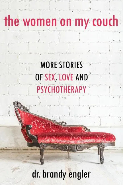 The Women on My Couch: Stories of Sex, Love and Psychotherapy - Paperback