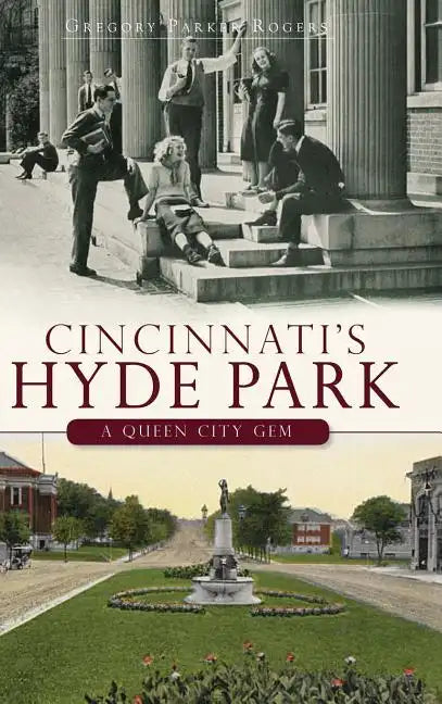 Cincinnati's Hyde Park: A Queen City Gem - Hardcover