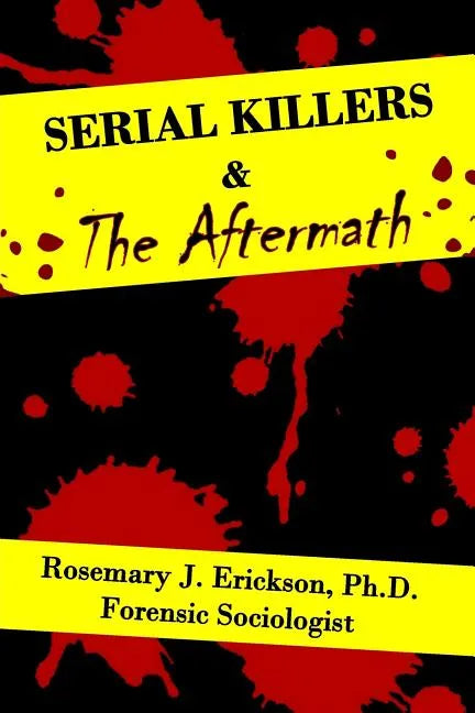 Serial Killers and the Aftermath - Paperback