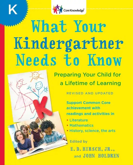 What Your Kindergartner Needs to Know: Preparing Your Child for a Lifetime of Learning - Paperback