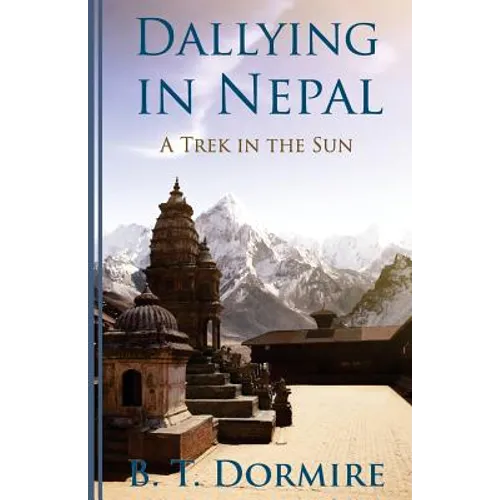 Dallying In Nepal: A Trek In The Sun - Paperback