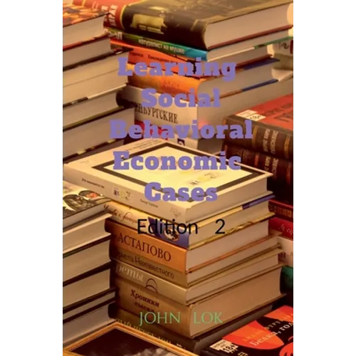 Learning Social Behavioral Economic Cases, edition 2 - Paperback