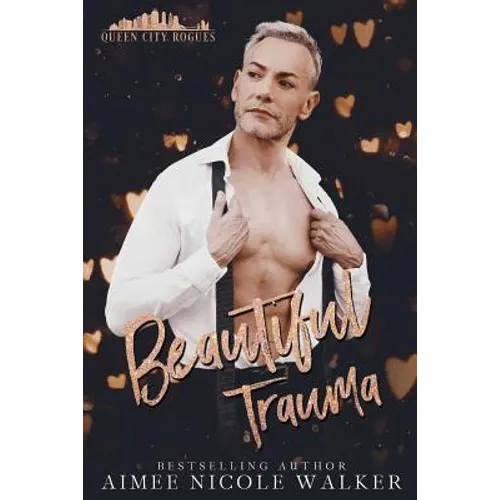 Beautiful Trauma: Queen City Rogues, #3 - Paperback