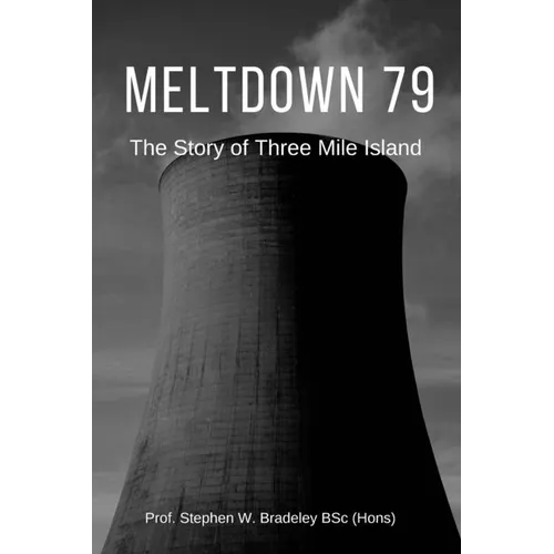 Meltdown 79: The story of Three Mile Island