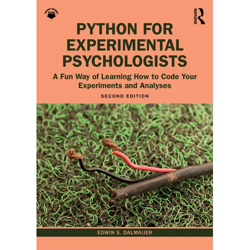 Python for Experimental Psychologists: A Fun Way of Learning How to Code Your Experiments and Analyses - Paperback