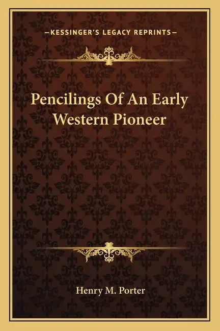 Pencilings of an Early Western Pioneer - Paperback