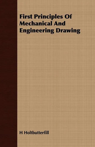 First Principles Of Mechanical And Engineering Drawing - Paperback