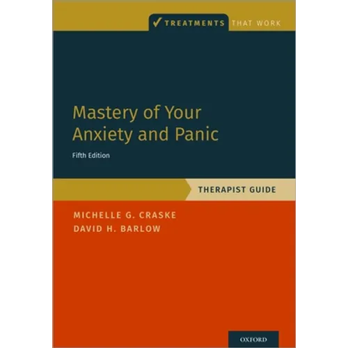 Mastery of Your Anxiety and Panic: Therapist Guide - Paperback
