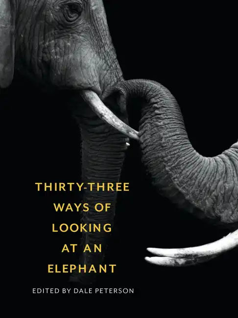 Thirty-Three Ways of Looking at an Elephant - Paperback