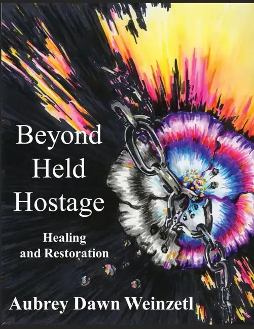 Beyond Held Hostage: Healing and Restoration - Paperback