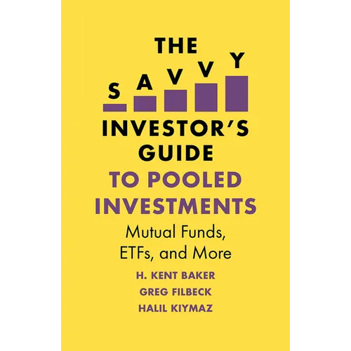 The Savvy Investor's Guide to Pooled Investments: Mutual Funds, Etfs, and More - Paperback